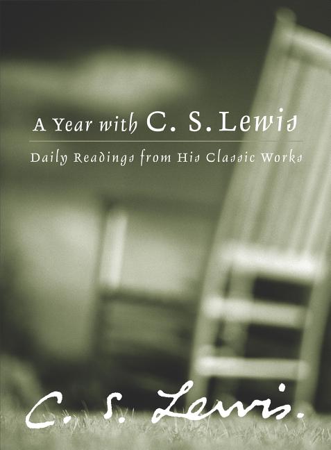 A Year with C. S. Lewis: Daily Readings from His Classic Works Book