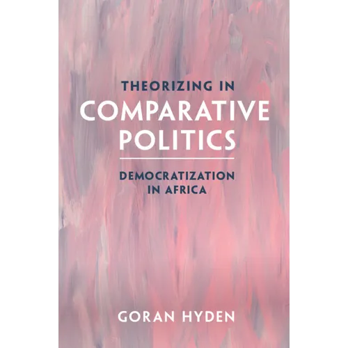 Theorizing in Comparative Politics