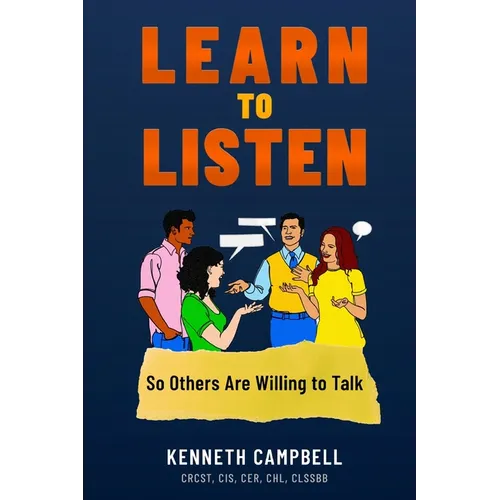 Learn to Listen, So Others Are Willing to Talk