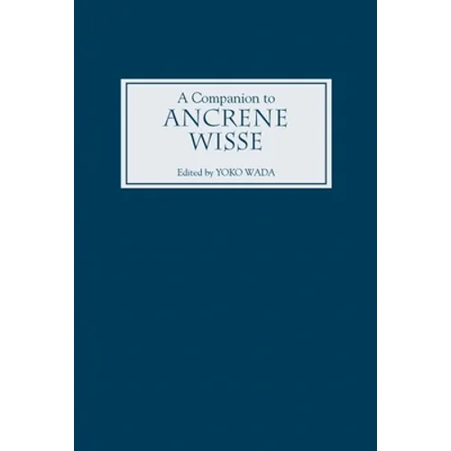 A Companion to Ancrene Wisse