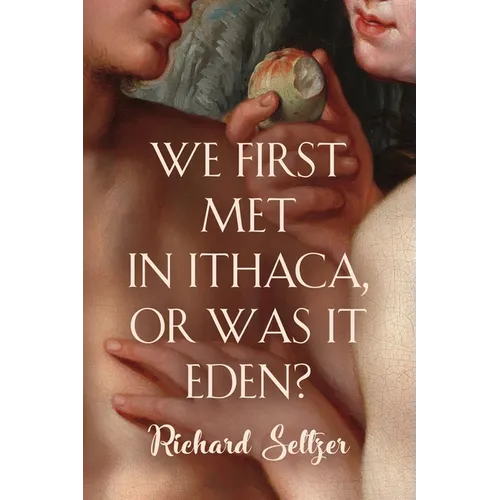We First Met in Ithaca, or Was It Eden?