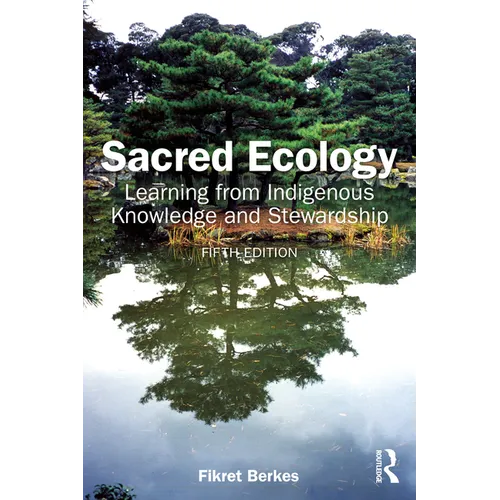 Sacred Ecology: Learning from Indigenous Knowledge and Stewardship