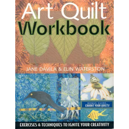 Art Quilt Workbook: Exercises & Techniques to Ignite Your Creativity