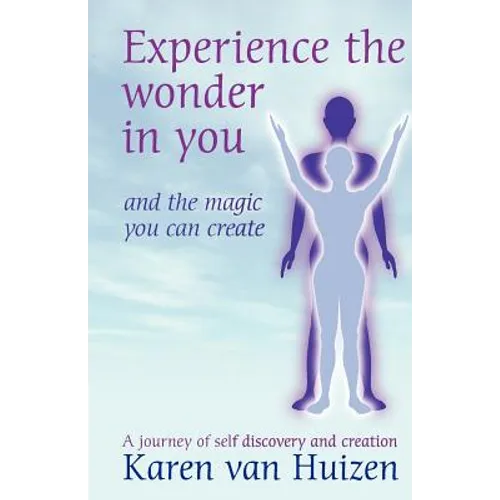 Experience the Wonder in you: and the magic you can create