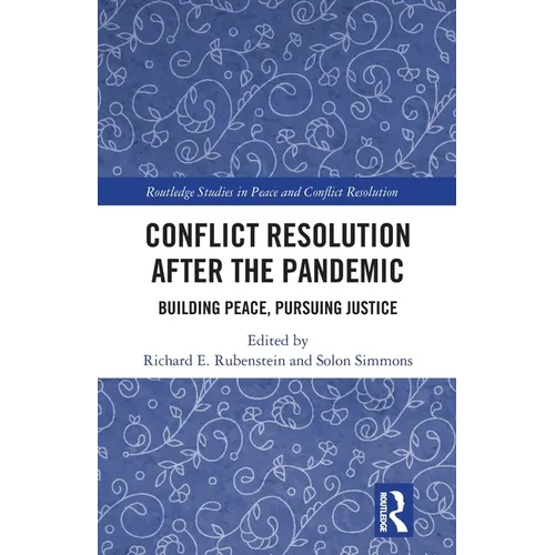 Conflict Resolution after the Pandemic: Building Peace, Pursuing Justice