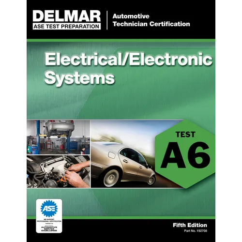 ASE Test Preparation - A6 Electrical/Electronic Systems