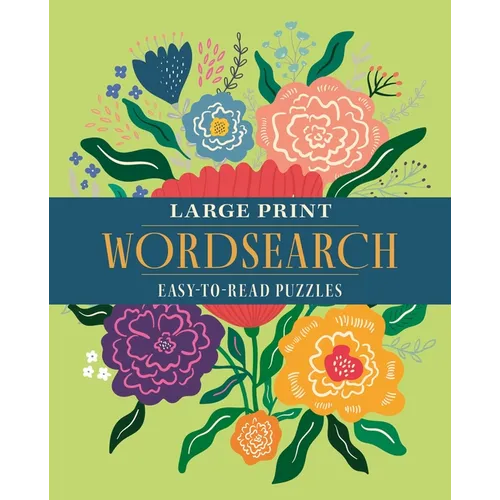 Large Print Wordsearch: Over 70 Easy-To-Read Puzzles
