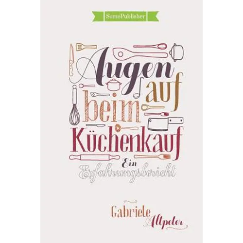 Augen auf beim Küchenkauf: Ein Erfahrungsbericht