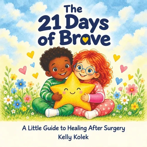 The 21 Days of Brave: A Little Guide to Healing After Surgery