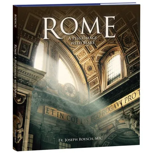 Rome: A Pilgrimage with Mary