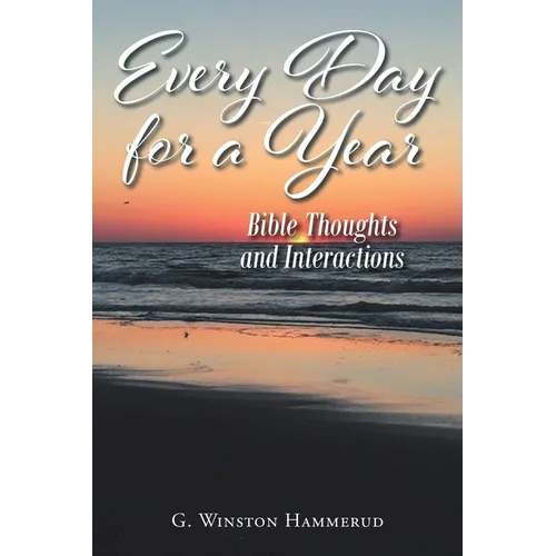 Everyday For A Year: Bible Thoughts And Interactions