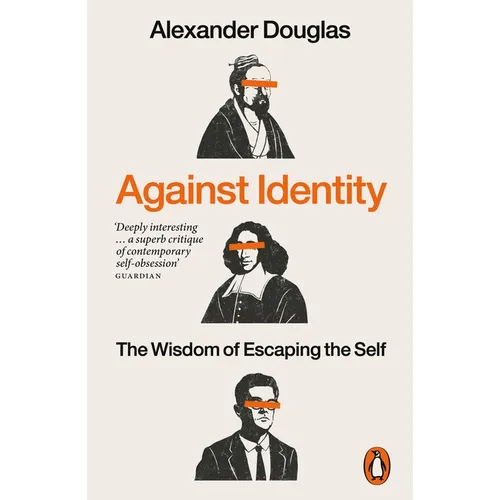 Against Identity: The Wisdom of Escaping the Self