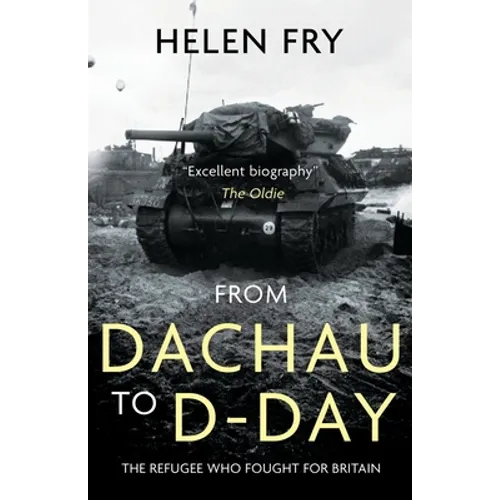 From Dachau to D-Day: The Refugee Who Fought for Britain