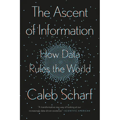 The Ascent of Information: How Data Rules the World