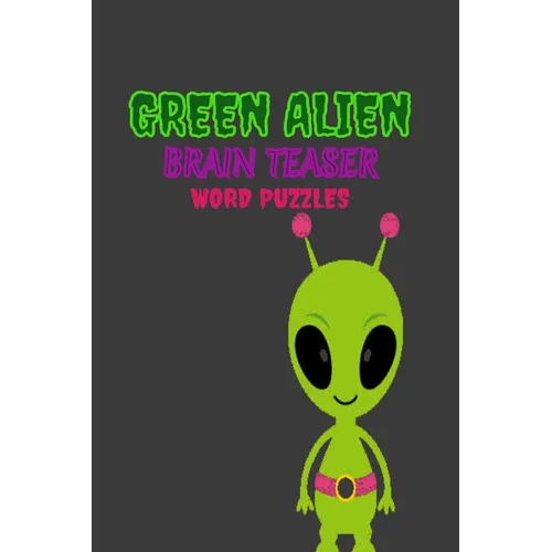 Green Alien: Brain Teaser Word puzzle Book