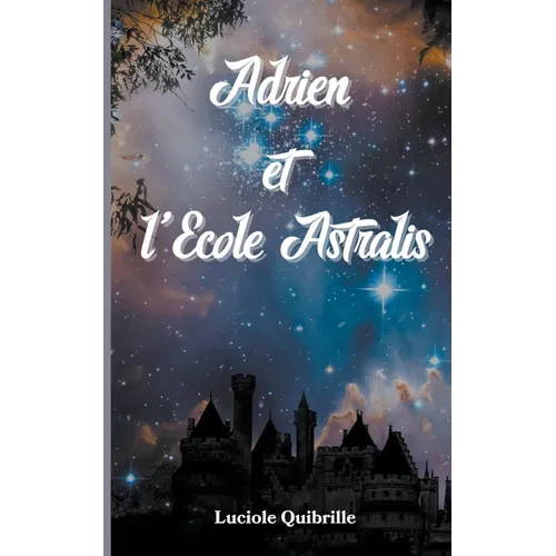 Adrien et l'Ecole Astralis