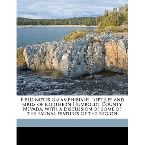 Field Notes on Amphibians, Reptiles and Birds of Northern Humboldt County, Nevada, with a Discussion of Some of the Faunal Features of the Region