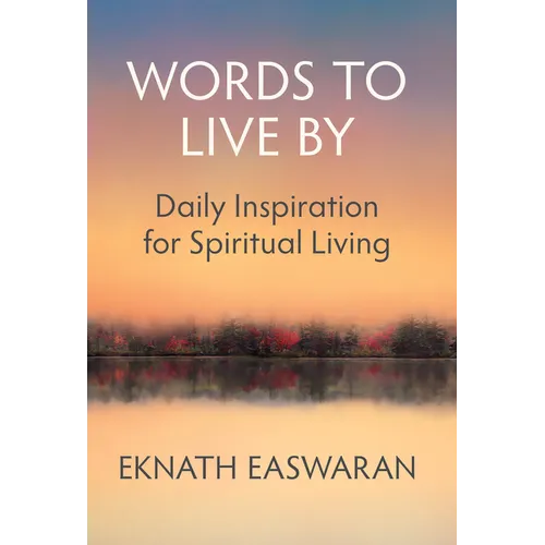 Words to Live by: Daily Inspiration for Spiritual Living
