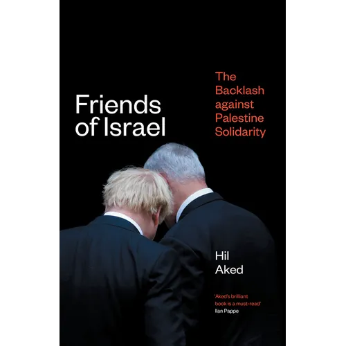 Friends of Israel: The Backlash Against Palestine Solidarity