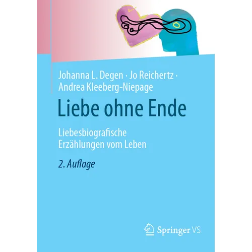Liebe Ohne Ende: Liebesbiografische Erzählungen Vom Leben