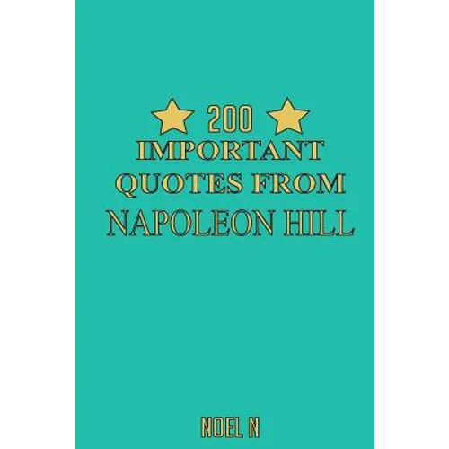 200 Important Quotes From Napoleon Hill