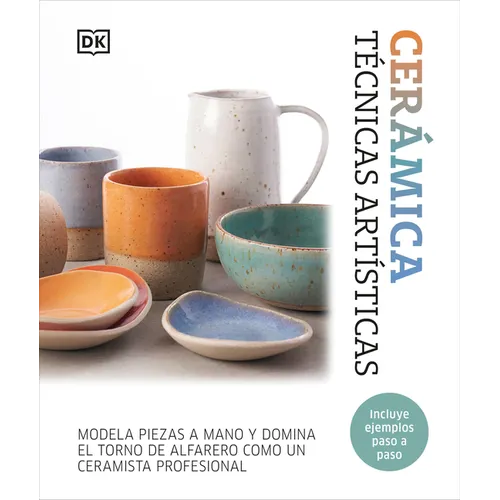 Ceramica. Tecnicas Artisticas (Complete Pottery Techniques)