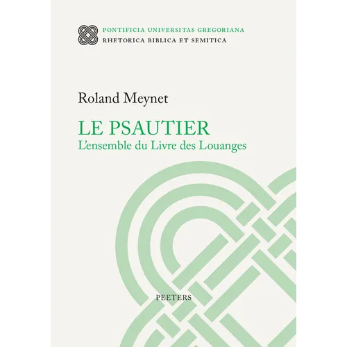 Le Psautier. l'Ensemble Du Livre Des Louanges