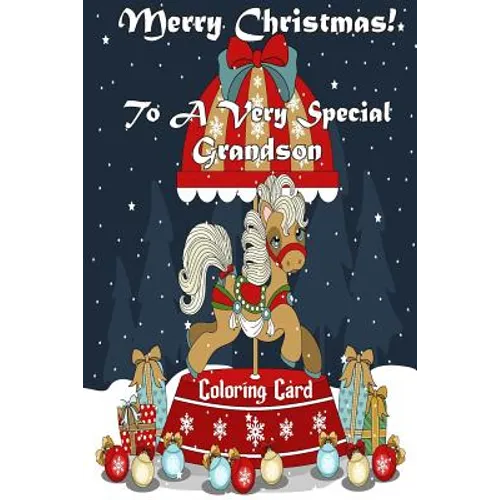 Merry Christmas To A Very Special Grandson! (Coloring Card): Holiday Messages, Christmas Animals, Coloring for Young Children