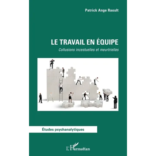 Le travail en équipe: Collusions incestuelles et meurtrielles