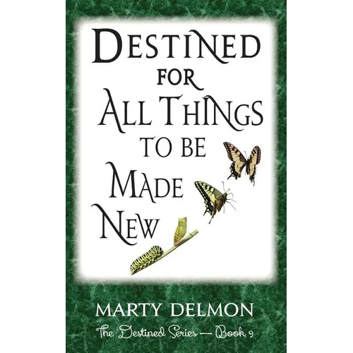 Destined for All Things to be Made New