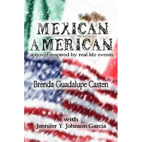 Mexican American: A Novel Inspired by Real-life Events