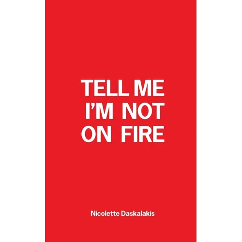 Tell Me I'm Not On Fire
