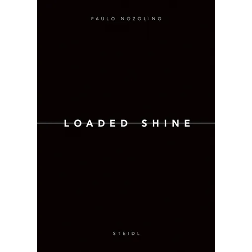 Paolo Nozolino: Loaded Shine