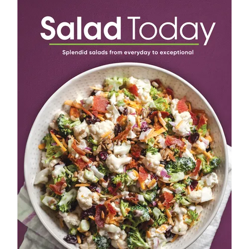 Salad Today: Splendid Salads from Everyday to Exceptional