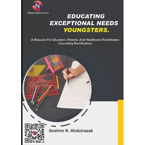 Educating Exceptional Needs Youngsters.: A Resource For Educators, Parents, And Healthcare Practitioners: Counseling Ramifications