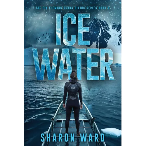 Ice Water: The Fin Fleming Scuba Diving Mystery Series