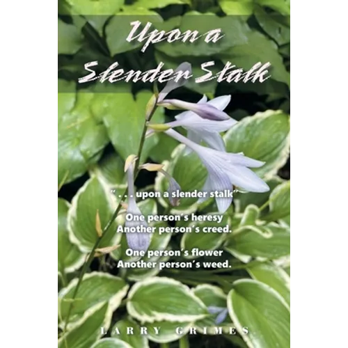 Upon a Slender Stalk