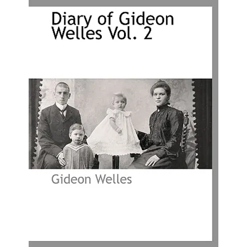 Diary of Gideon Welles Vol. 2