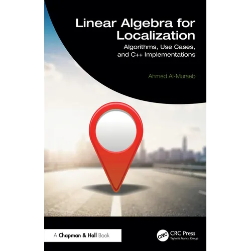 Linear Algebra for Localization: Algorithms, Use Cases, and C++ Implementations