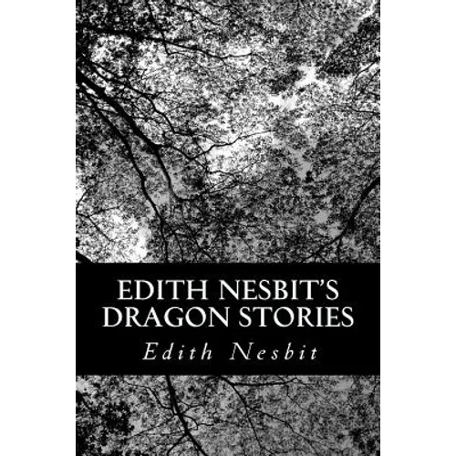 Edith Nesbit's Dragon Stories