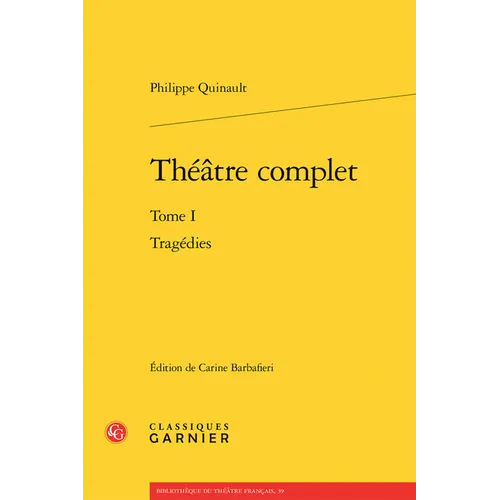 Theatre Complet: Tome I - Tragedies