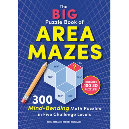 The Big Puzzle Book of Area Mazes: 300 Mind-Bending Math Puzzles in Five Challenge Levels