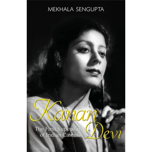 Kanan Devi: The First Superstar of Indian Cinema