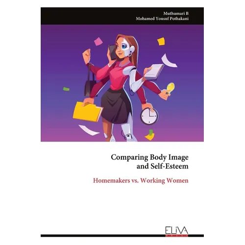 Comparing Body Image and Self-Esteem: Homemakers vs. Working Women