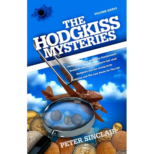 The Hodgkiss Mysteries: Hodgkiss and the Nefarious Numismatist and other stories