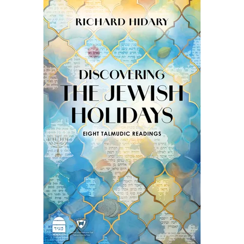 Discovering the Jewish Holidays: Eight Talmudic Readings
