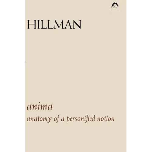 Anima: An Anatomy of a Personified Notion. with 439 Excerpts from the Writings of C.G. Jung.