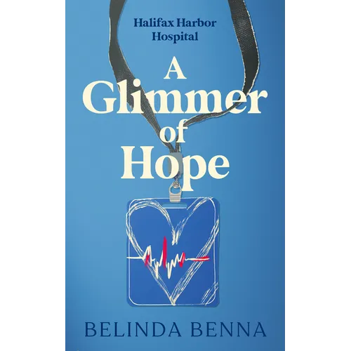 A Glimmer of Hope: An Enemies-To-Lovers Doctor Romance