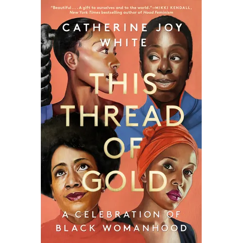 This Thread of Gold: A Celebration of Black Womanhood