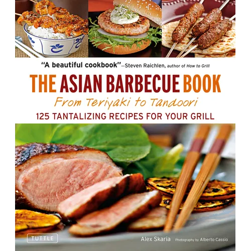 The Asian Barbecue Book: From Teriyaki to Tandoori